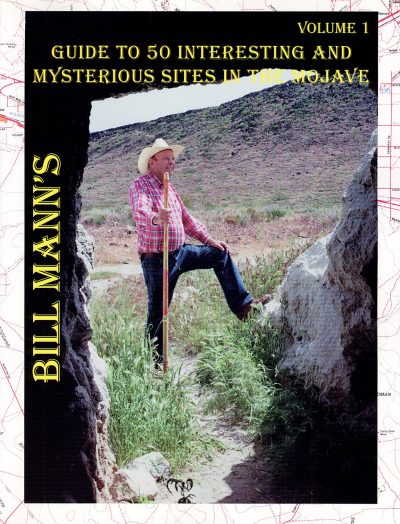 Bill Mann's Volume 1 - Guide to 50 Interesting and Mysterious Sites in the Mojave