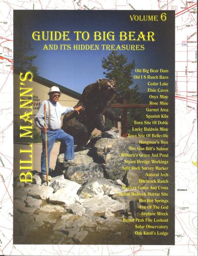 Bill Mann's Volume 6 - Guide to Big Bear and It's Hidden Treasures