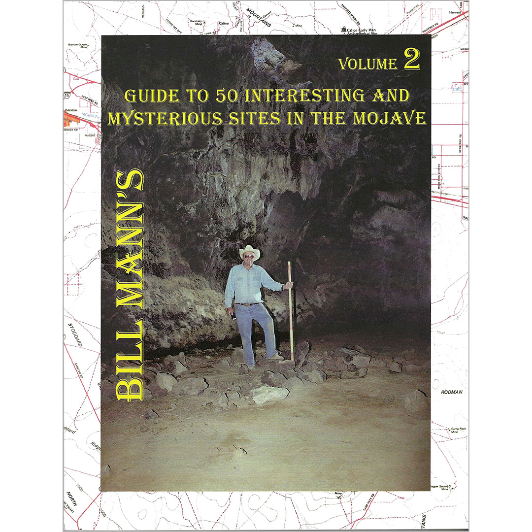 Bill Mann's Guide to 50 Interesting and Mysterious Sites in the Mojave: Volume 2