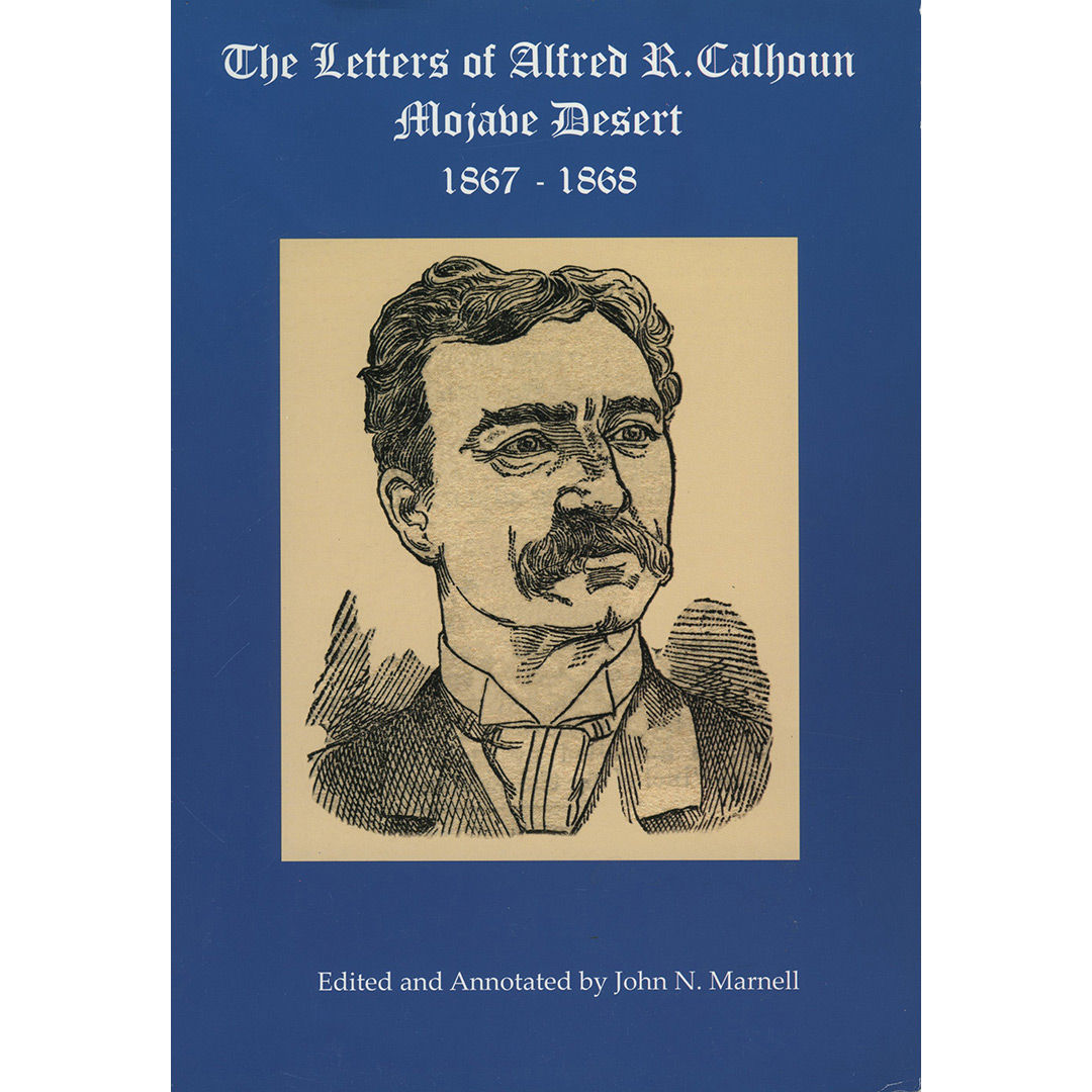 The Letters of Alfred R. Calhoun: Mojave Desert 1867-1868