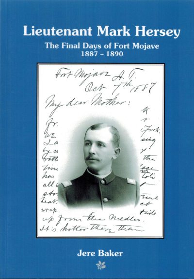 Lieutenant Mark Hersey: The Final Days of Fort Mojave, 1887-1890